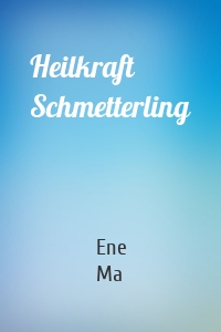 Heilkraft Schmetterling