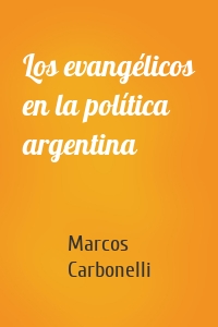 Los evangélicos en la política argentina