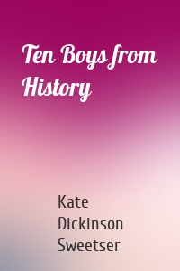 Ten Boys from History