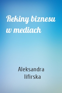 Rekiny biznesu w mediach