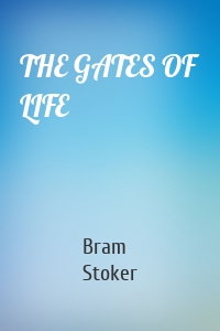 THE GATES OF LIFE