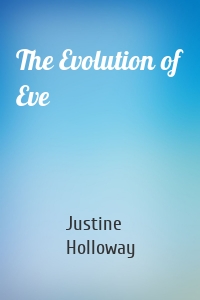 The Evolution of Eve