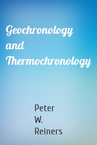 Geochronology and Thermochronology