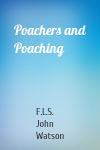 Poachers and Poaching