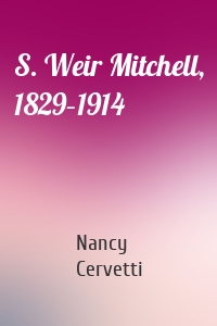 S. Weir Mitchell, 1829–1914