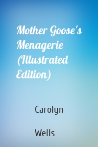 Mother Goose's Menagerie (Illustrated Edition)