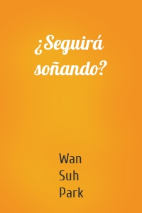 ¿Seguirá soñando?