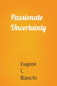 Passionate Uncertainty