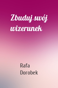 Zbuduj swój wizerunek