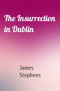 The Insurrection in Dublin