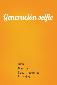 Generación selfie
