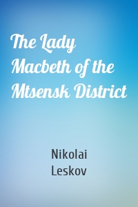 The Lady Macbeth of the Mtsensk District