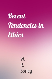 Recent Tendencies in Ethics