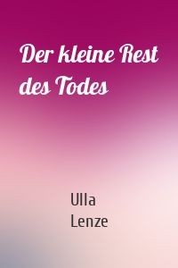 Der kleine Rest des Todes