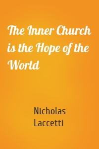 The Inner Church is the Hope of the World