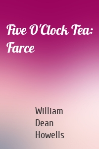 Five O'Clock Tea: Farce