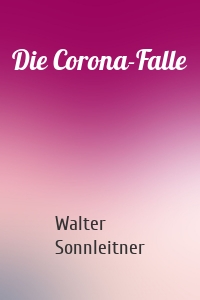 Die Corona-Falle