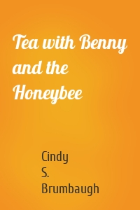 Tea with Benny and the Honeybee