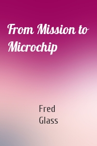 From Mission to Microchip