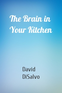 The Brain in Your Kitchen