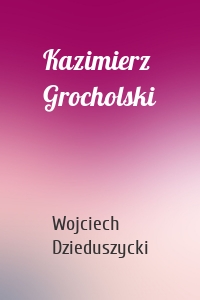 Kazimierz Grocholski