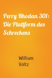 Perry Rhodan 301: Die Plattform des Schreckens