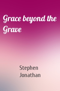 Grace beyond the Grave