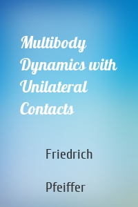 Multibody Dynamics with Unilateral Contacts