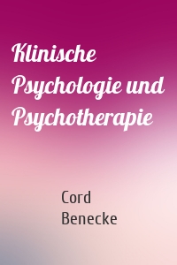 Klinische Psychologie und Psychotherapie