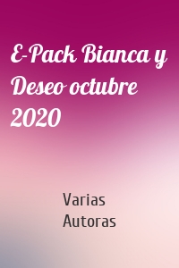 E-Pack Bianca y Deseo octubre 2020