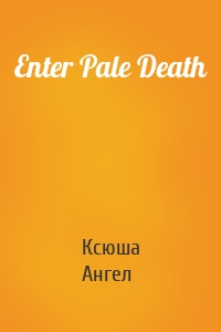 Enter Pale Death