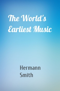 The World's Earliest Music