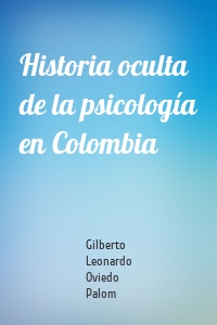 Historia oculta de la psicología en Colombia