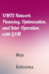 UMTS Network Planning, Optimization, and Inter-Operation with GSM