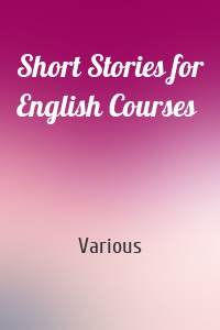 Short Stories for English Courses