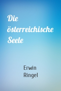 Die österreichische Seele