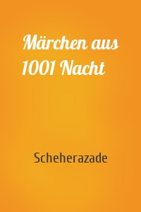 Märchen aus 1001 Nacht