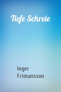 Tiefe Schreie