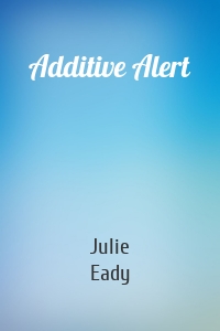 Additive Alert