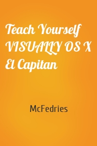 Teach Yourself VISUALLY OS X El Capitan