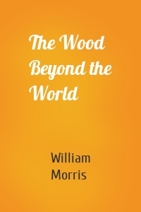 The Wood Beyond the World