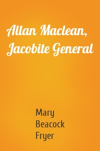 Allan Maclean, Jacobite General