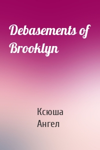 Debasements of Brooklyn