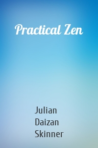 Practical Zen