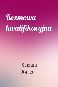 Rozmowa kwalifikacyjna