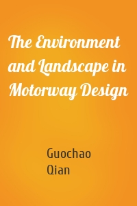 The Environment and Landscape in Motorway Design