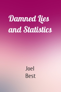 Damned Lies and Statistics