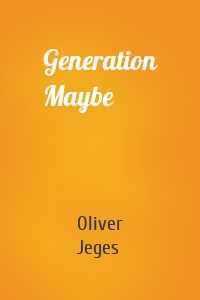 Generation Maybe