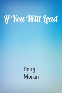 If You Will Lead