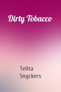 Dirty Tobacco